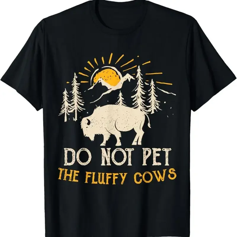 

Funny Camping Wilderness Animal Do Not Pet The Fluffy Cows T Shirt