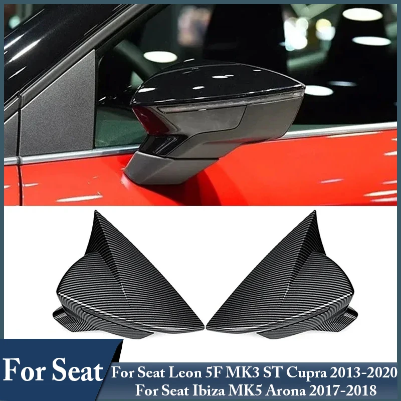 

2Pcs Rearview Mirror Protective Cover Car Accessories For Seat Leon 5F MK3 ST Cupra 2013-2020 For Seat Ibiza MK5 Arona 2017-2018