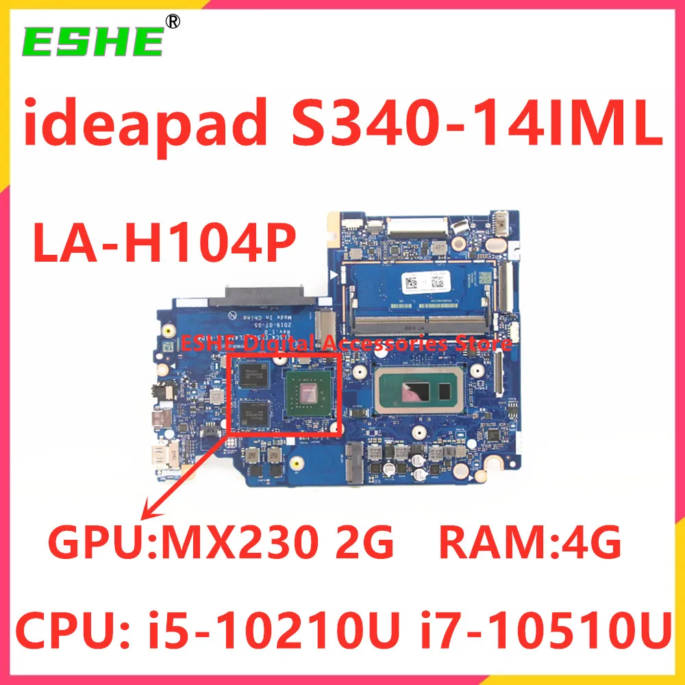 LA-H104P For Lenovo IdeaPad S340-14IML Laptop Motherboard With i5-10210U i7-10510U GPU MX230 2G RAM 4G 5B20W84690 5B20W84692