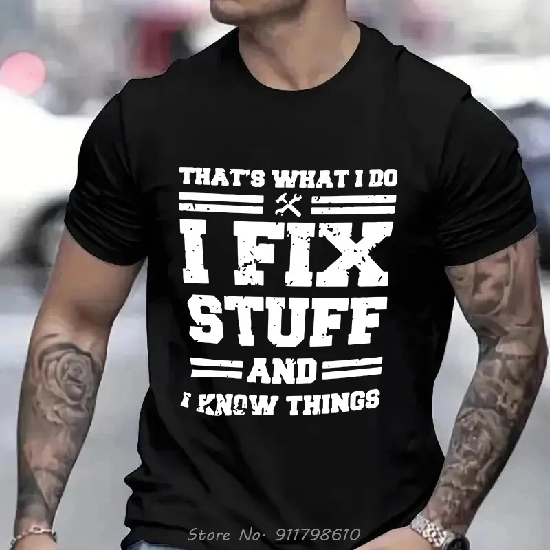 Funny Oversized Mechanic I Fix Stuff And Know Things TShirt For Short Sleeve T-shirt Humor Mechanic Unisex O-Neck T Shirt Funny Oversized Mechanic I Fix Stuff And Know Things TShirt For Short Sleeve T-shirt Humor Mechanic Unisex O-Neck T Shirt