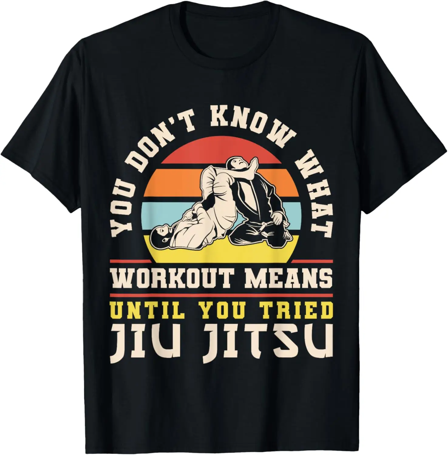 Brazilian Jiu Jitsu MMA Bjj Hugger You DonT Know What T-Shirt