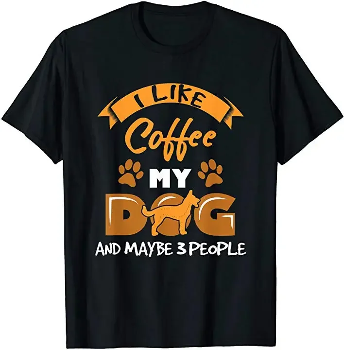

I Like Coffee My Dog and Maybe 3 People. Funny Dog Lover Gift T-Shirt 100% Cotton O-Neck Summer Short Sleeve Casual Mens T-shirt