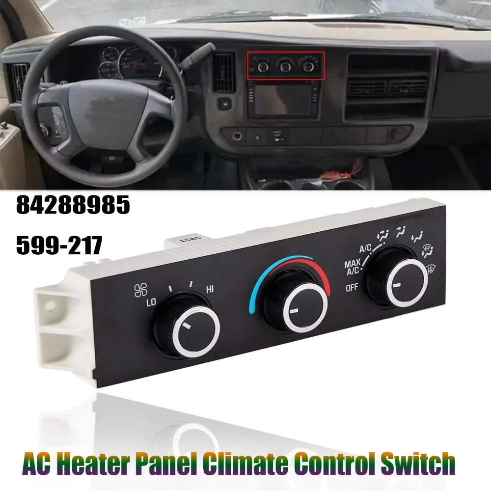 

Car Accessories for Chevrolet GMC Express 2500 3500 AC Air Condition Climate Control Panel Module Switch Parts 84288985 599-217