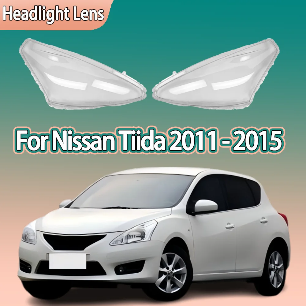 

For Nissan Tiida 2011 2012 2013 2014 2015 Car Front Headlight Cover Transparent Lampshade Plexiglass Replace Original Lens Shell