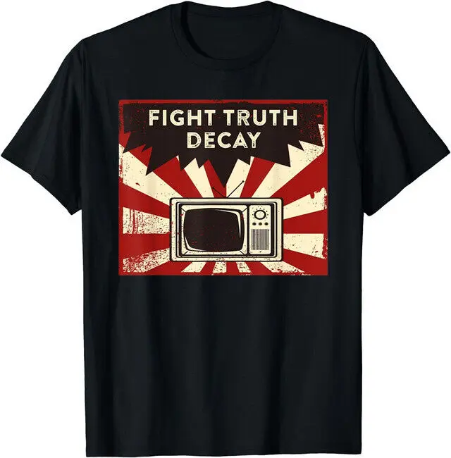 Fight Truth Decay Anti  Theory Media Quote T-Shirt Cotton Luxury brand vintage oversized