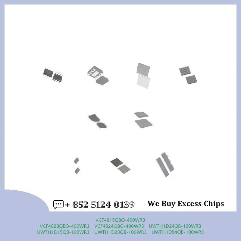 chip Integrated circuit chip MCU chip VCF4815QBO-400WR3 VCF4828QBO-400WR3 VCF4824QBO-400WR3 UWTH1D24QB-100WR3 UWTH1D15QB-100WR3
