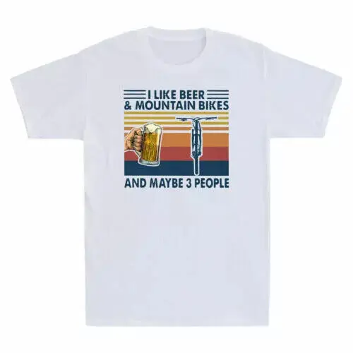 

I Like Beer And Mountain Bikes And Maybe 3 People Vintage Men T-Shirt White Tee