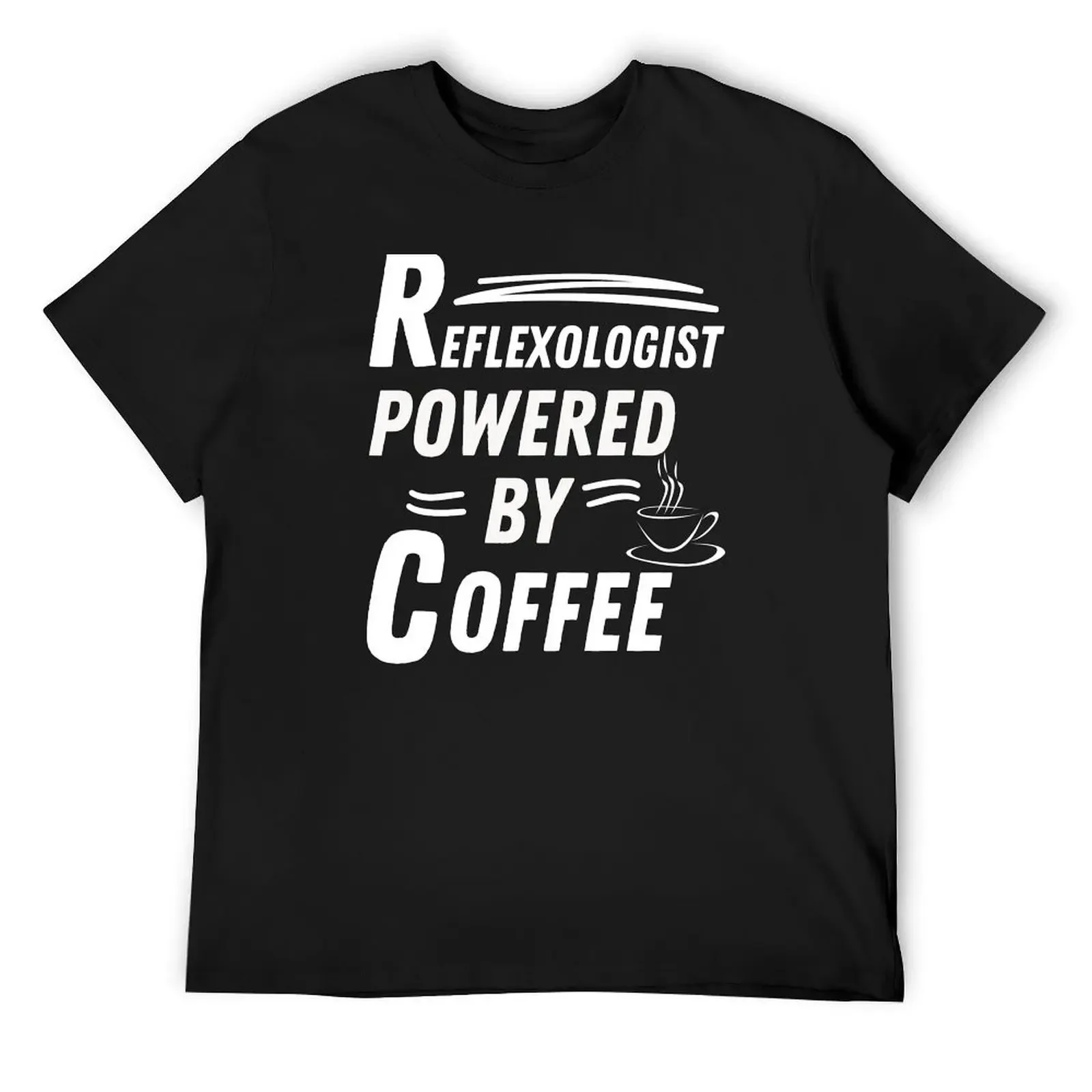 Reflexologist powered by coffee T-Shirt quick-drying new edition street wear mens graphic t-shirts