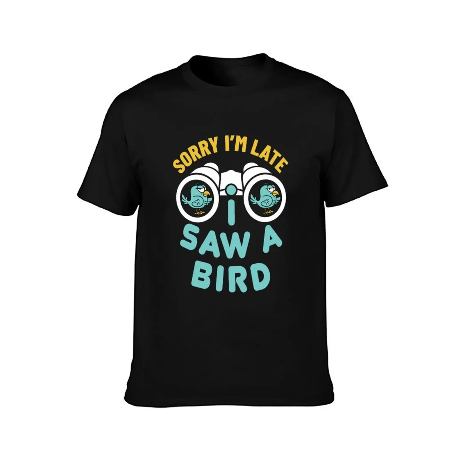 Sorry I'm Late I Saw a Bird Funny Bird Watcher Watching Birder Birding T-Shirt cheap stuff Luxury man plain white t shirts men