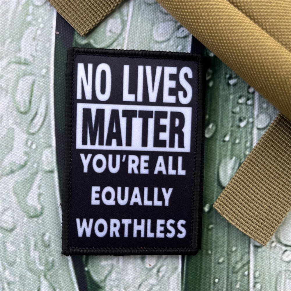 No Lives Matter Printed Patches Tactical Armband Army Morale Badge Backpack Hook and Loop Sticker