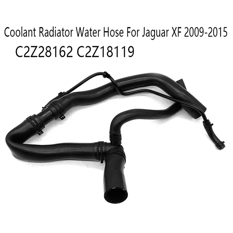 Coolant Radiator Water Hose For Jaguar XF 2009-2015 Spare Parts Accessories C2Z28162 C2Z18119