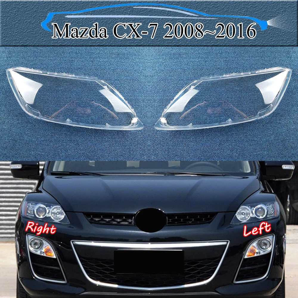 

For Mazda CX-7 2008~2016 Front Headlight Cover Shell Headlamps Lampshade Lens Glass Replace Original Lampshade Plexiglass