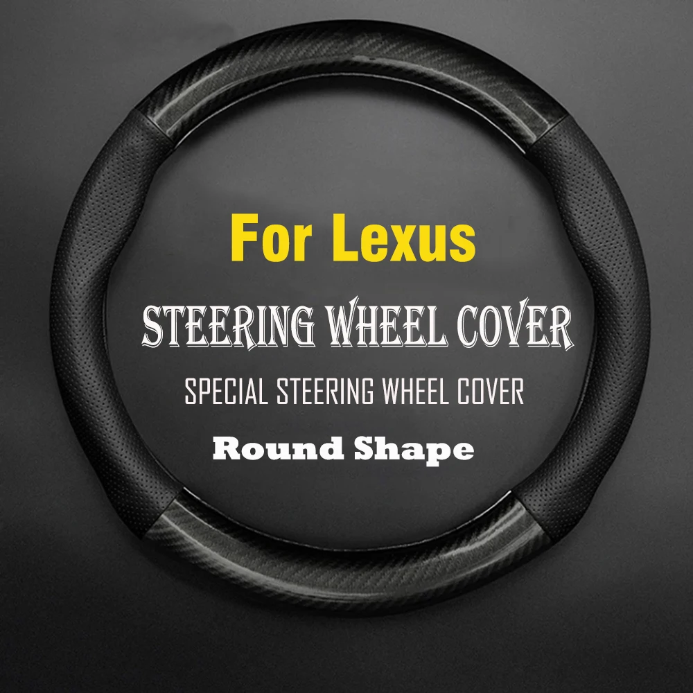 For Lexus Carbon fiber Leather Car Steering Wheel Cover Anti Slip Fit ES LS UX RX NX LC IS GX RZ RC F CT GS HS SC Accessories