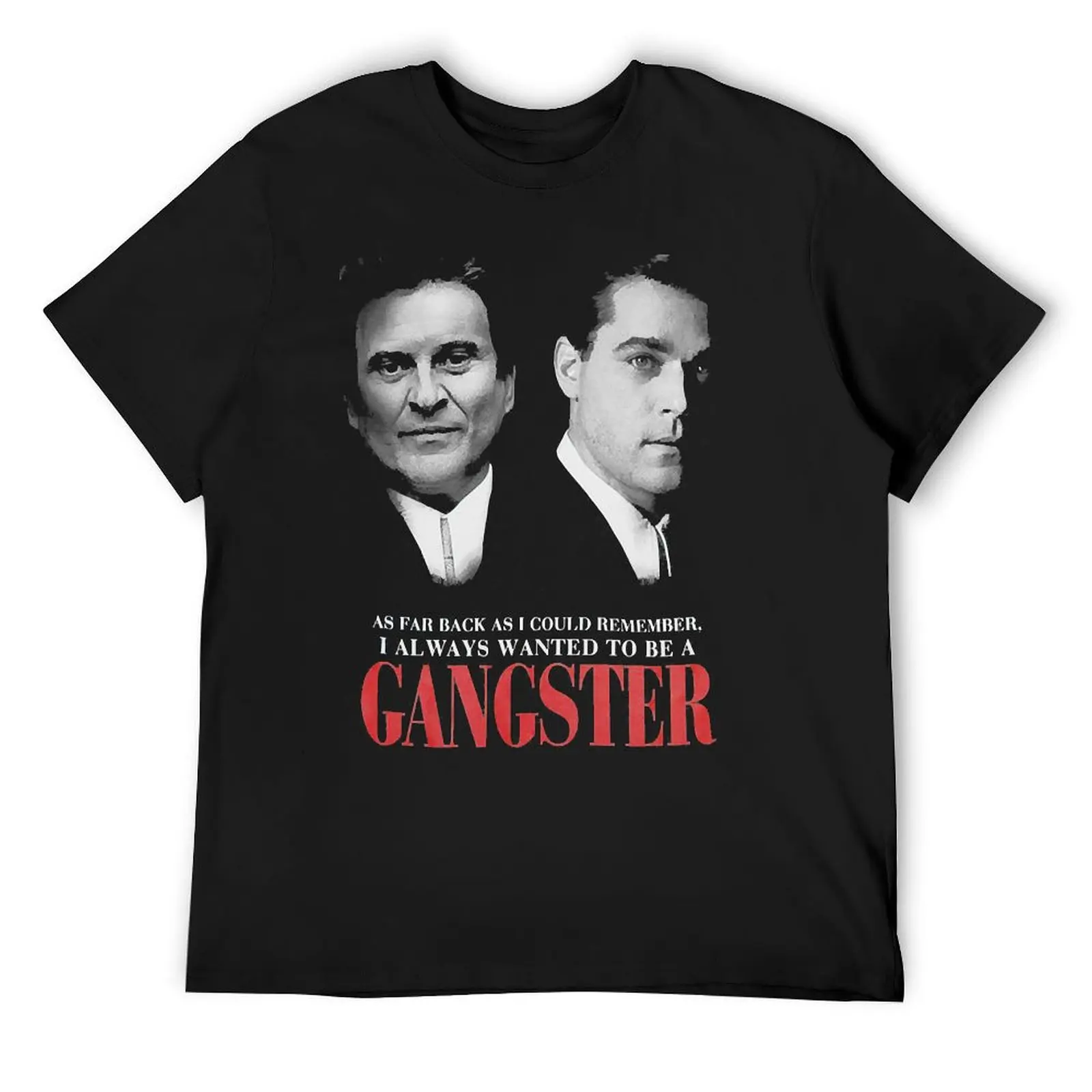 As far back as I could remember i always wanted to be a gangster T-Shirt anime clothes t shirts for men pack