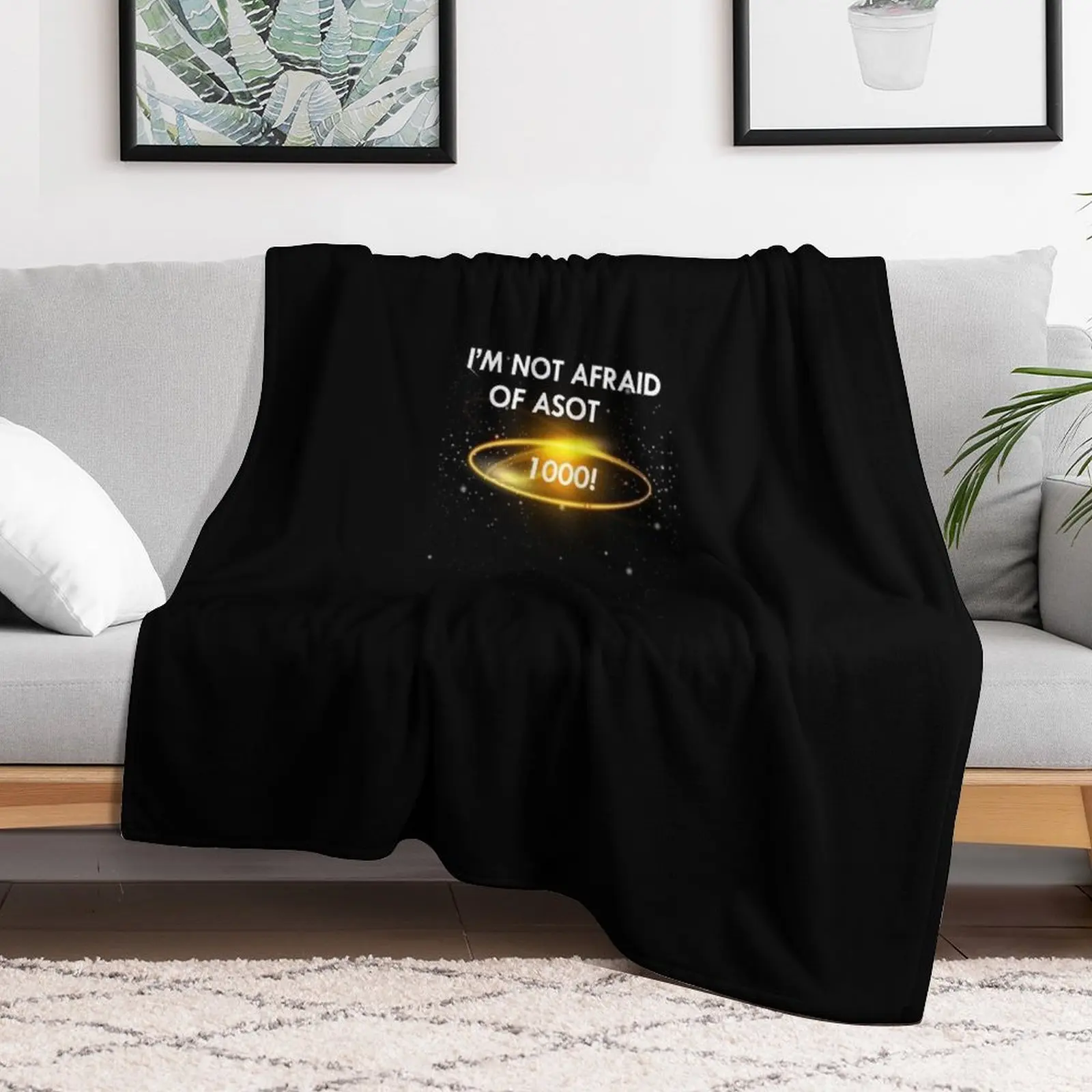 ASOT 1000 - I'm not afraid of ASOT 1000 - A State of Trance Throw Blanket