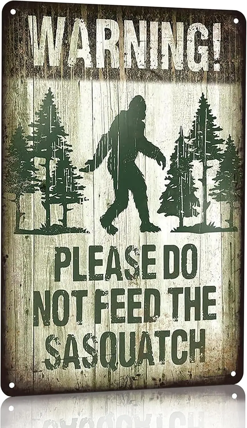 Bigfoot Gifts Warning Please Do Not Feed The Sasquatch Tin Sign for Man Cave Garden Yard Porch Fence Outdoor Decor   (3162)--Tin