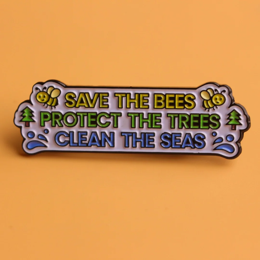 Awareness Enamel Brooch Pin - Save the Bees, Protect the Trees, Clean the Seas - Fashion Lapel Pin for Backpacks