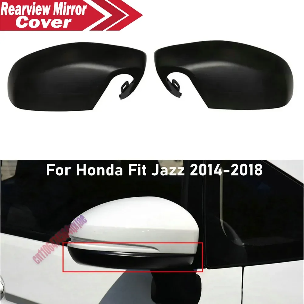 1X For Honda Fit Jazz 2014 2015 2016 2017 2018 Car Exterior Door Trim Replacement Rearview Side Mirror Cover Wing Cap ABS