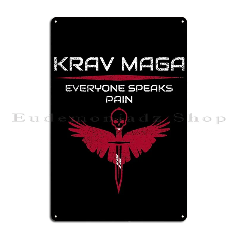 Krav Maga Everyone Speaks Pain Metal Plaque Poster Customized Wall Mural Funny Garage Designing Tin Sign Poster