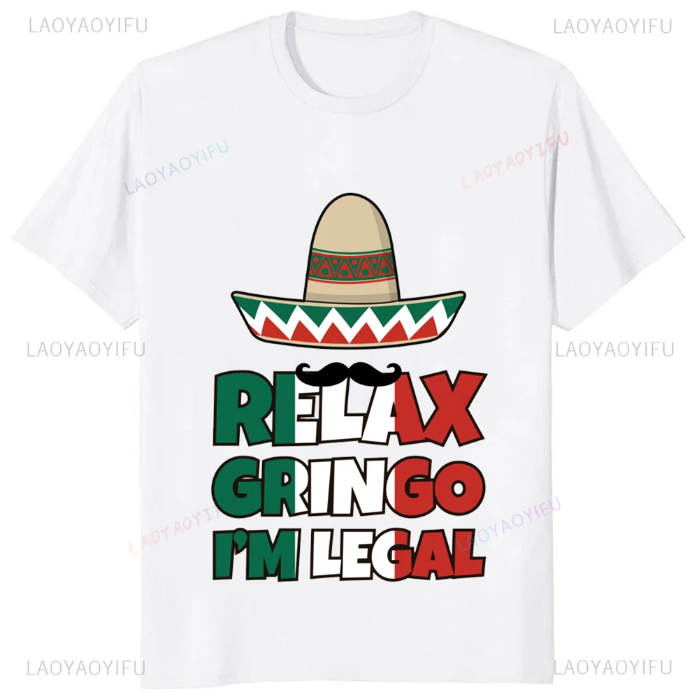 Funny Adult JOKE Relax Gringo Im Legal Cinco De Mayo Mexican T-Shirt Casual Fashion Loose Streetwear Man Tshirt Hip Hop Y2k Tees view 4