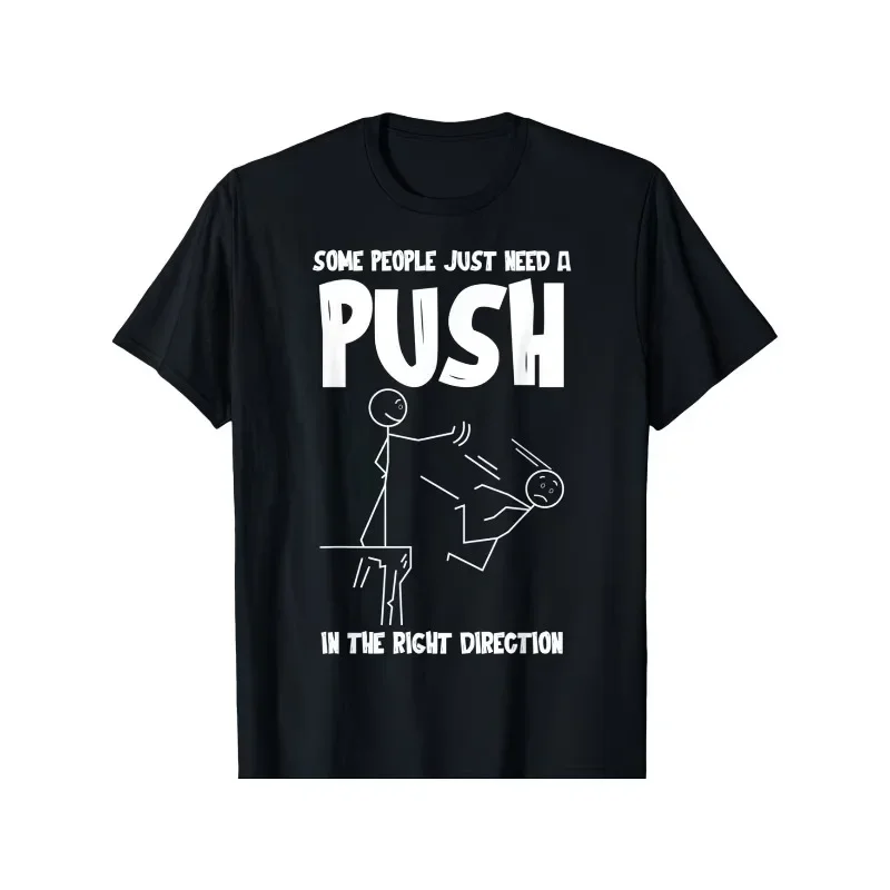 Men's T Shirt Some People Just Need A Push in The Right Direction Graphic Women Summer Streetwear Ironic Humor