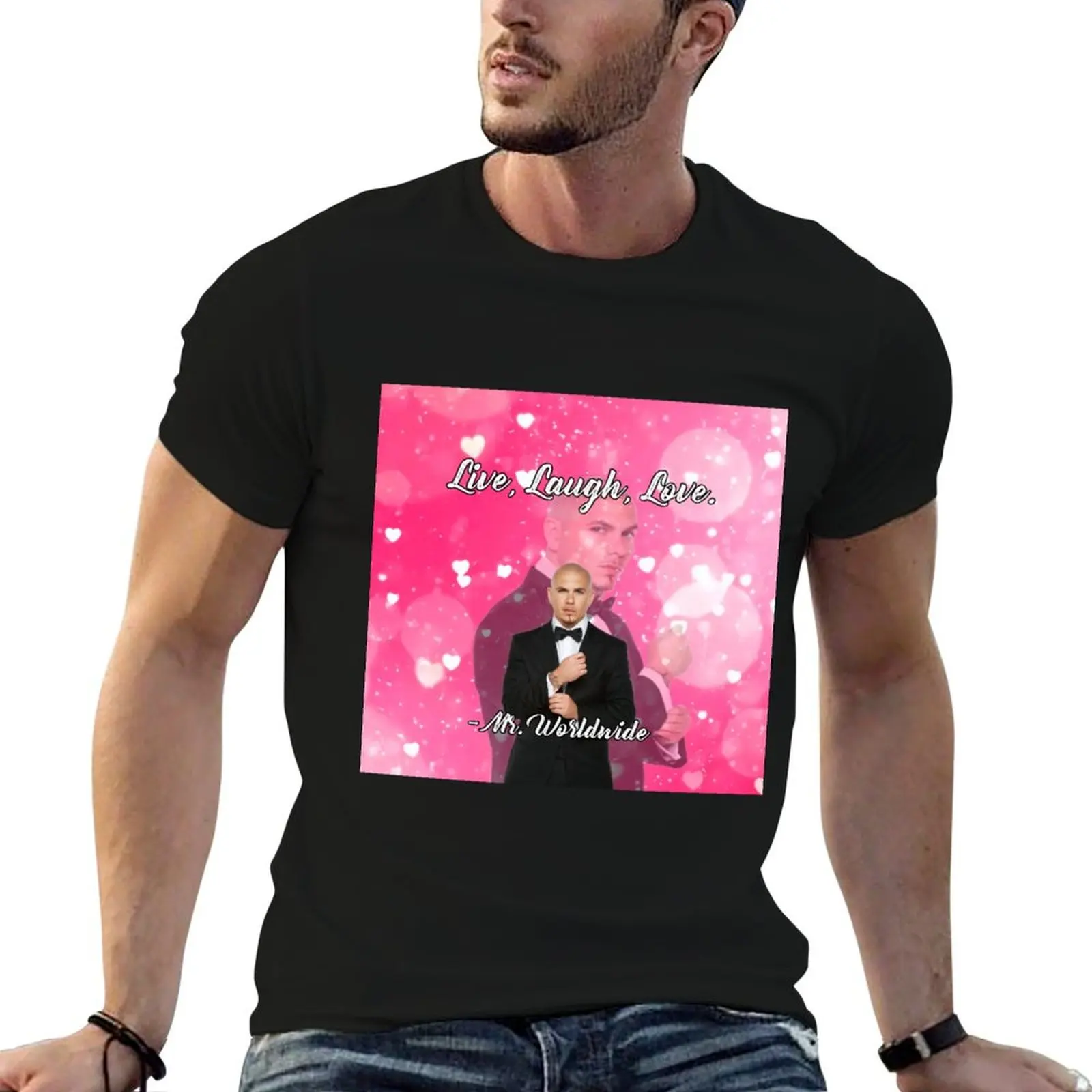 

Mr Worldwide Says to Live Laugh LoveYrs22 T-Shirt t shirt man designer anime t shirts oversize T-Shirt