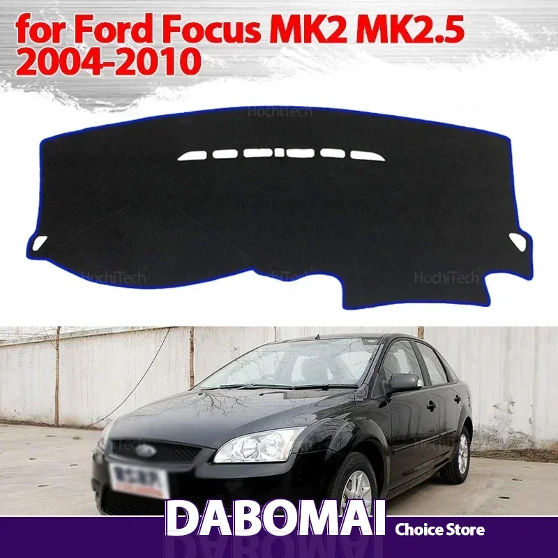 

Для Ford Focus MK2 MK2.5 2004-2010 крышка приборной панели коврик для приборной панели ковер коврик накидка накидка одеяло автомобильные аксессуары