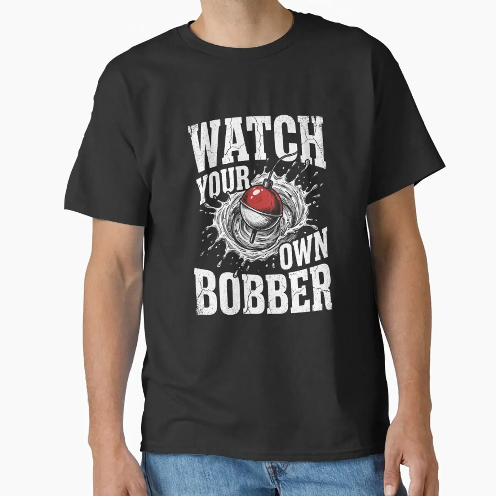 Watch Your Own Bobber Funny Fishing Angler Fisherman designed and sold by SofenArt vintage Washed fashion Slightly Stretched