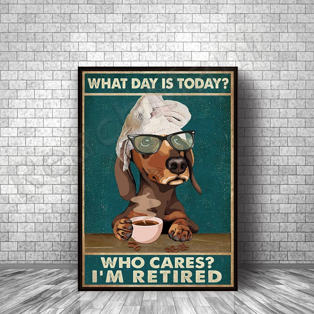 What Day Is Today Who’s Care I’m Tired Dachshund Poster, Dog Poster, Dachshund Lover, Wall Decor