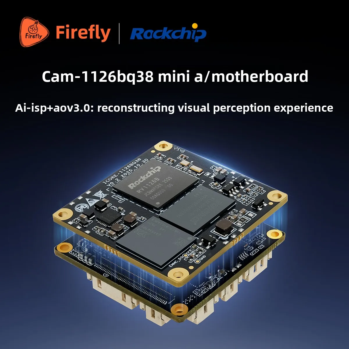 Chipboard Firefly CAM-1126BQ38 Mini AI Vision Mainboard 4K Video Decoding 8M AI-ISP Rockchip RV1126B 8-Megapixel Camera Support