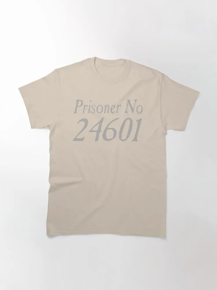 Prisoner No 24601 - Les Miserables Trending T-Shirt Custom Aldult Teen Unisex Digital Printing Tee Shirts Custom Gift Xs-5Xl