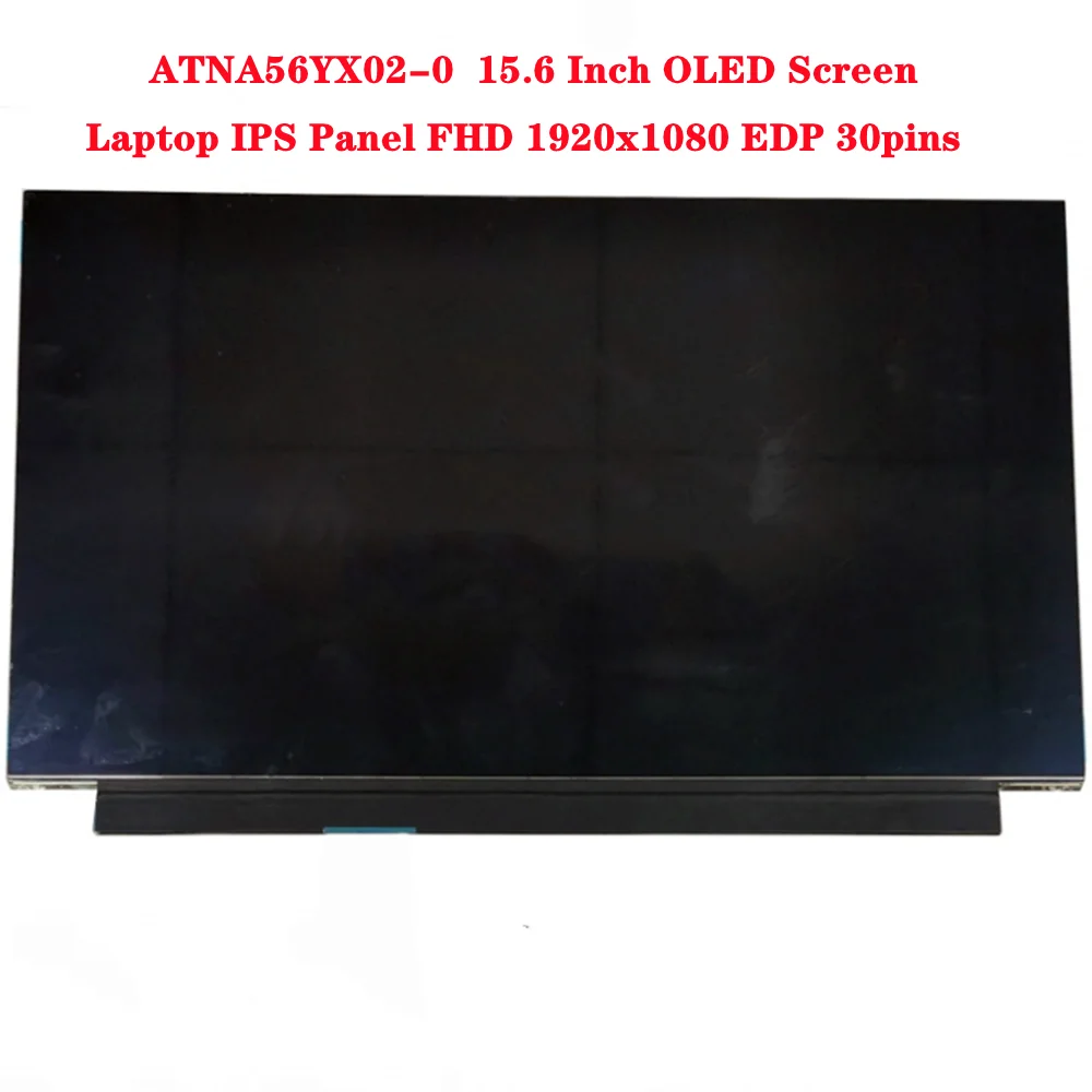 

15.6 inch ATNA56YX02-0 ATNA56YX02 Laptop OLED Screen IPS Panel 30pins Non-touch FHD 1920x1080