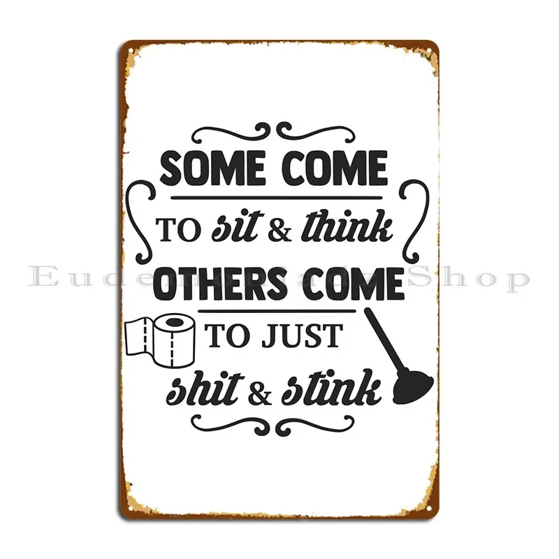Sit Think Funny Bathroom Metal Sign Personalized Wall Cave Garage Designing Decoration Tin Sign Poster