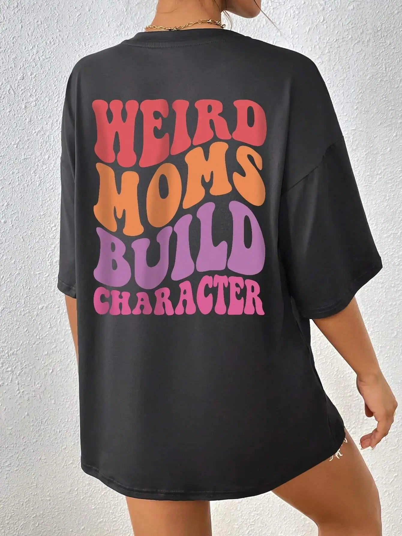 เสื้อยืดลาย Weird Moms Build Character สำหรับผู้หญิง สไตล์สตรีทลำลอง เสื้อยืดฮิปฮอป เข้าได้กับทุกชุด เสื้อผ้าฤดูร้อน ระบายอากาศได้ดี แขนสั้น