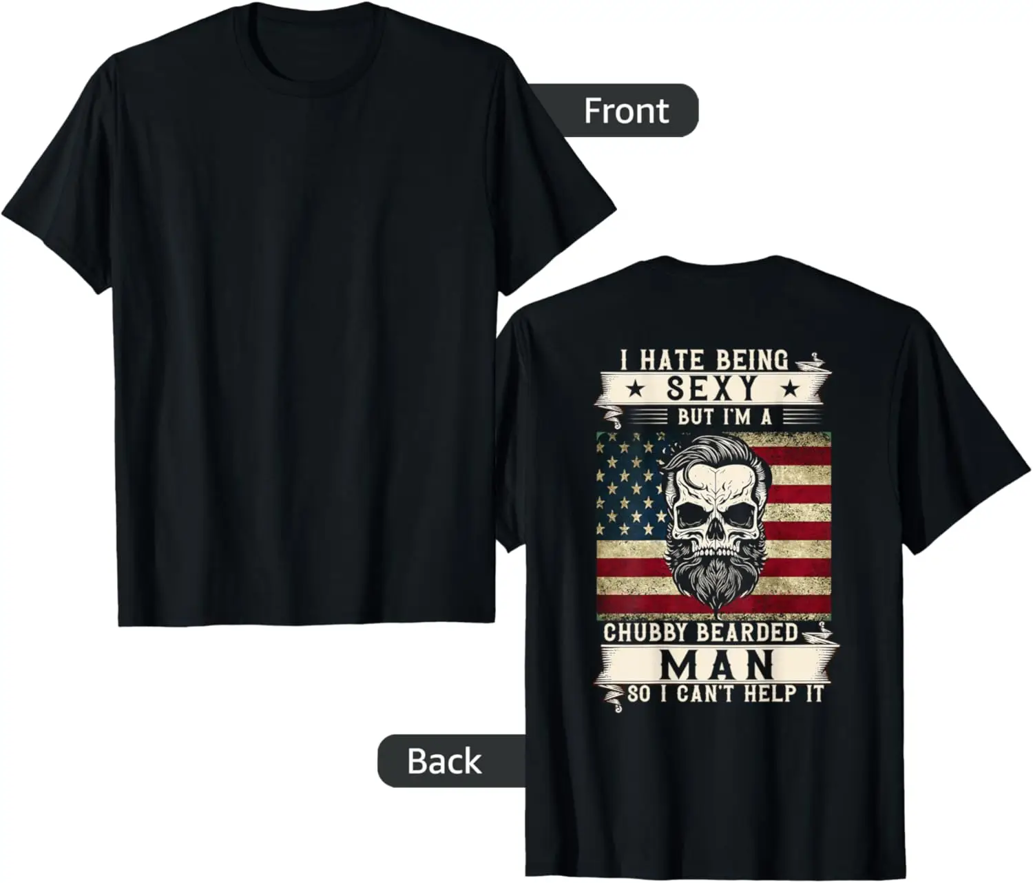 

I Hate Being Sexy But I'm A Chubby Bearded Man Skull Funny T-Shirt