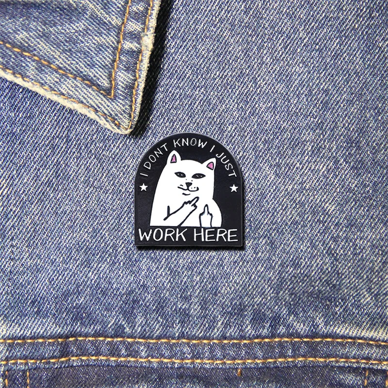 I DONT KNOW I JUST WORK HERE Enamel Pin Cat Kitty Brooch Lapel Backpack Badges Jewelry for Worker