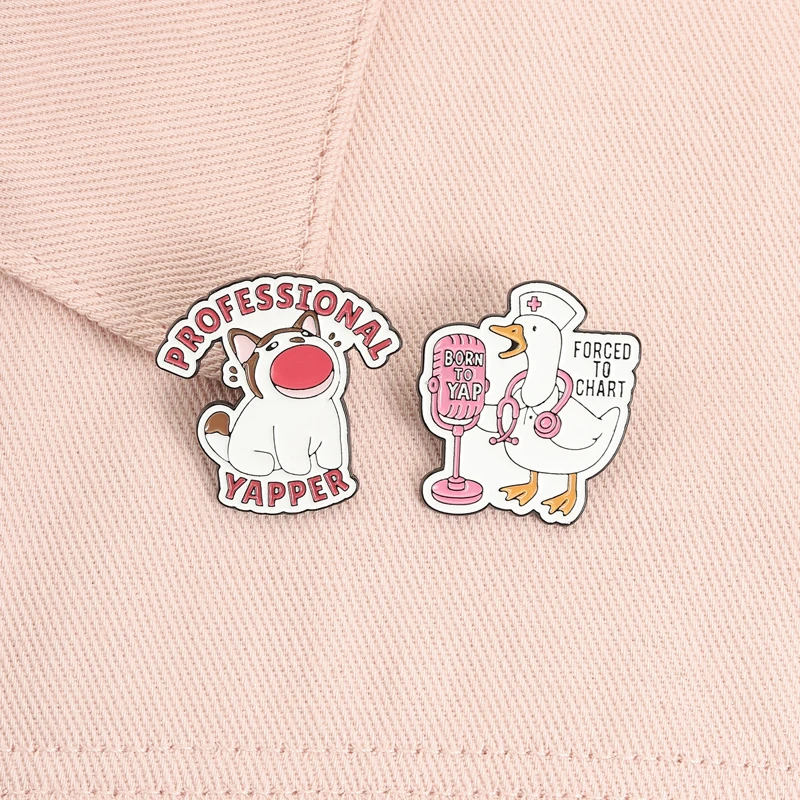 Born To Yap Forced To Chart Enamel Pin Professional Yapper Nurse Goose Brooches Lapel Backpack Badge Jewelry Gifts ﻿For Friends