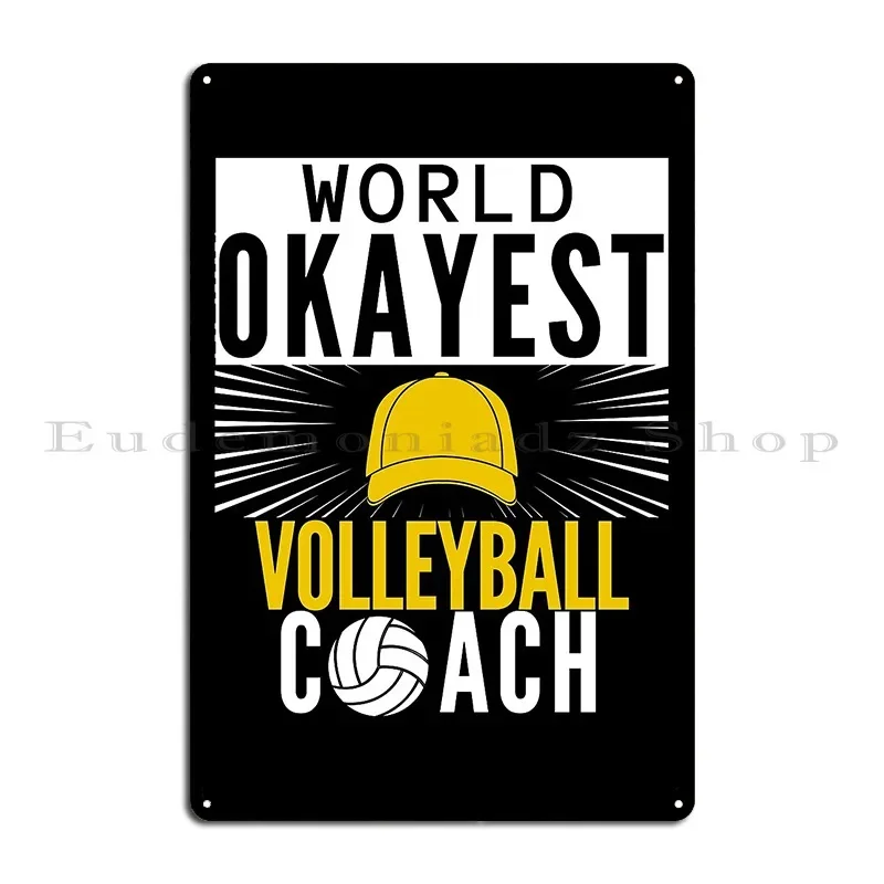 Volleyball Coach World Okayest Volleyball Coach Metal Signs Funny Home Cinema Character Garage Tin Sign Poster