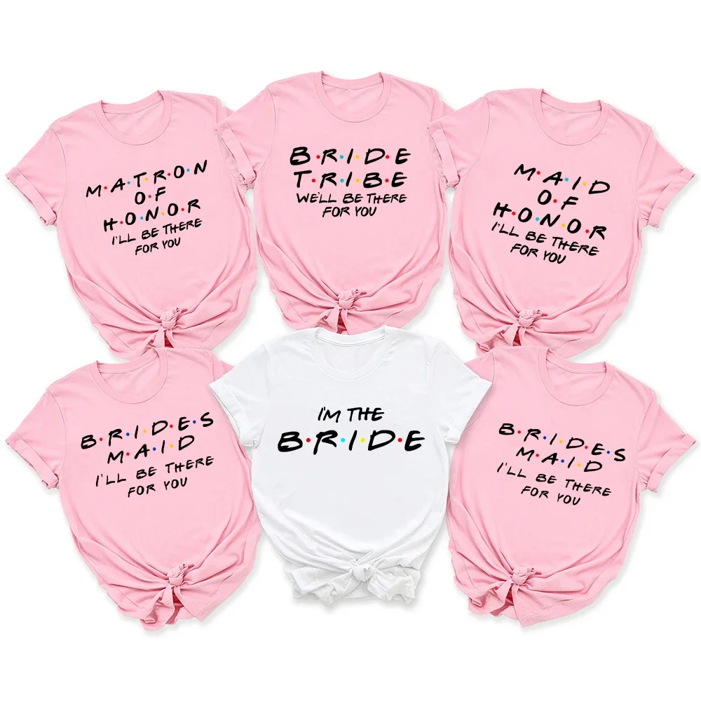 I Do Bride Crew We Will Be There for You Women Bachelorette Party T-shirt Bridal Team Wedding Short Sleeve T Shirts Harajuku Tee