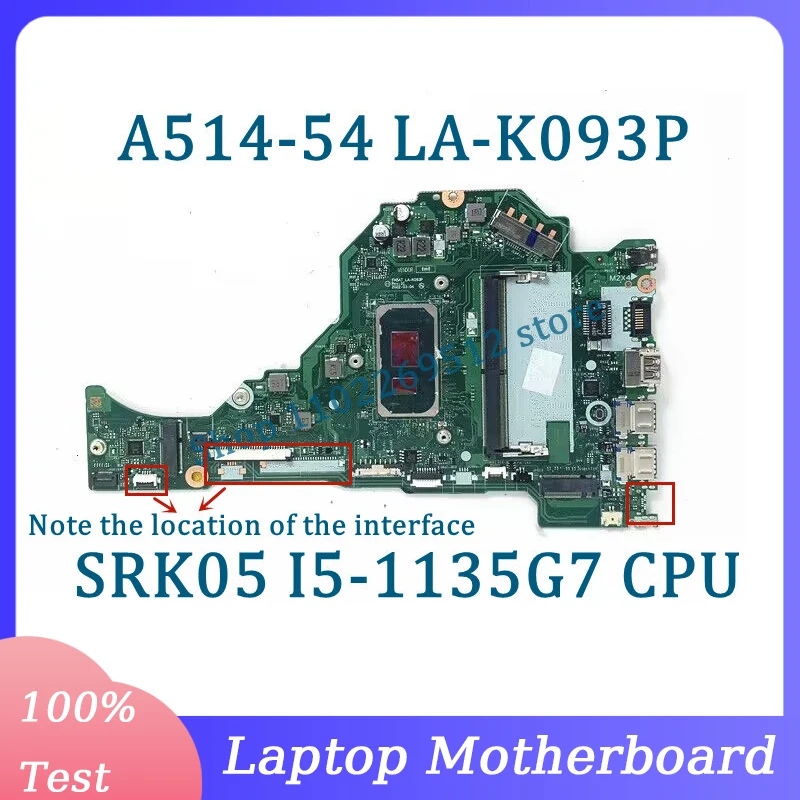 FH5AT LA-K093P Mainboard 8G Para Acer Aspire A514-54 A515-56 A315-58 Laptop Placa-mãe Com SRK05 I5-1135G7 CPU 100% Testado Bom