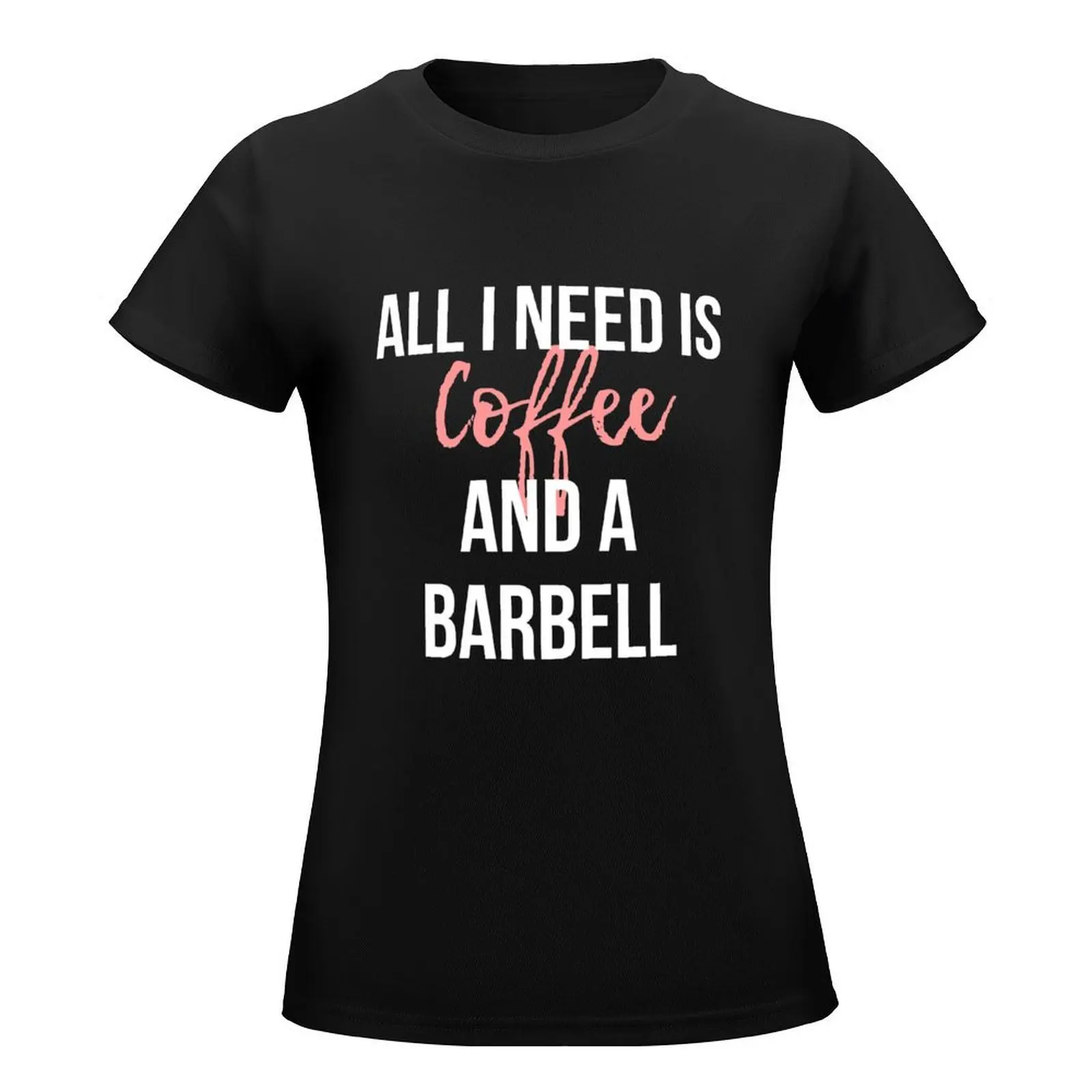 All I Need is Coffee and a Barbell T-Shirt aesthetic clothes Short sleeve tee T-shirts for Women