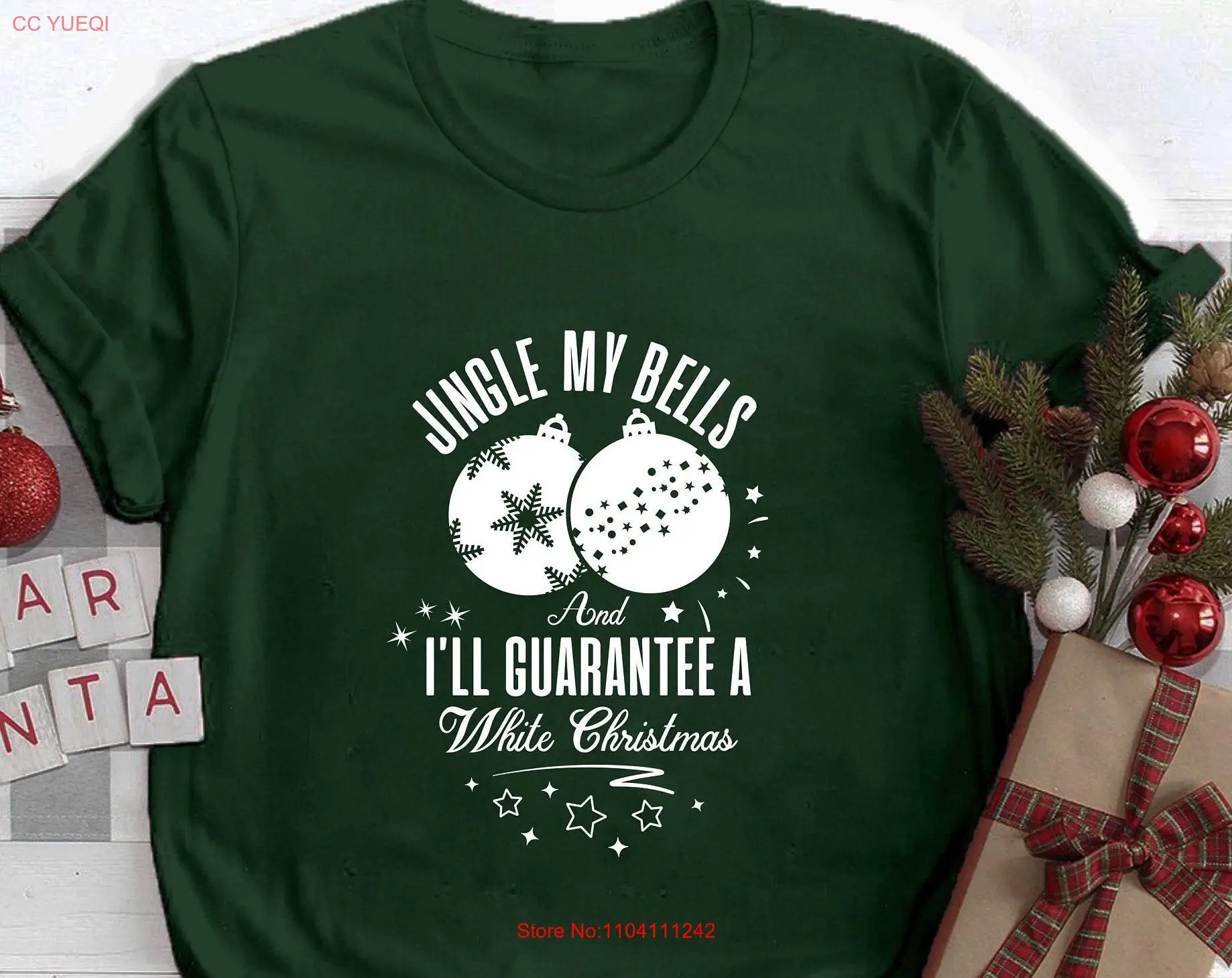 

Jingle My Bells and I'll Guarantee a White Christmas T Shirt Happy New Year Funny Saying Mom long or short sleeves