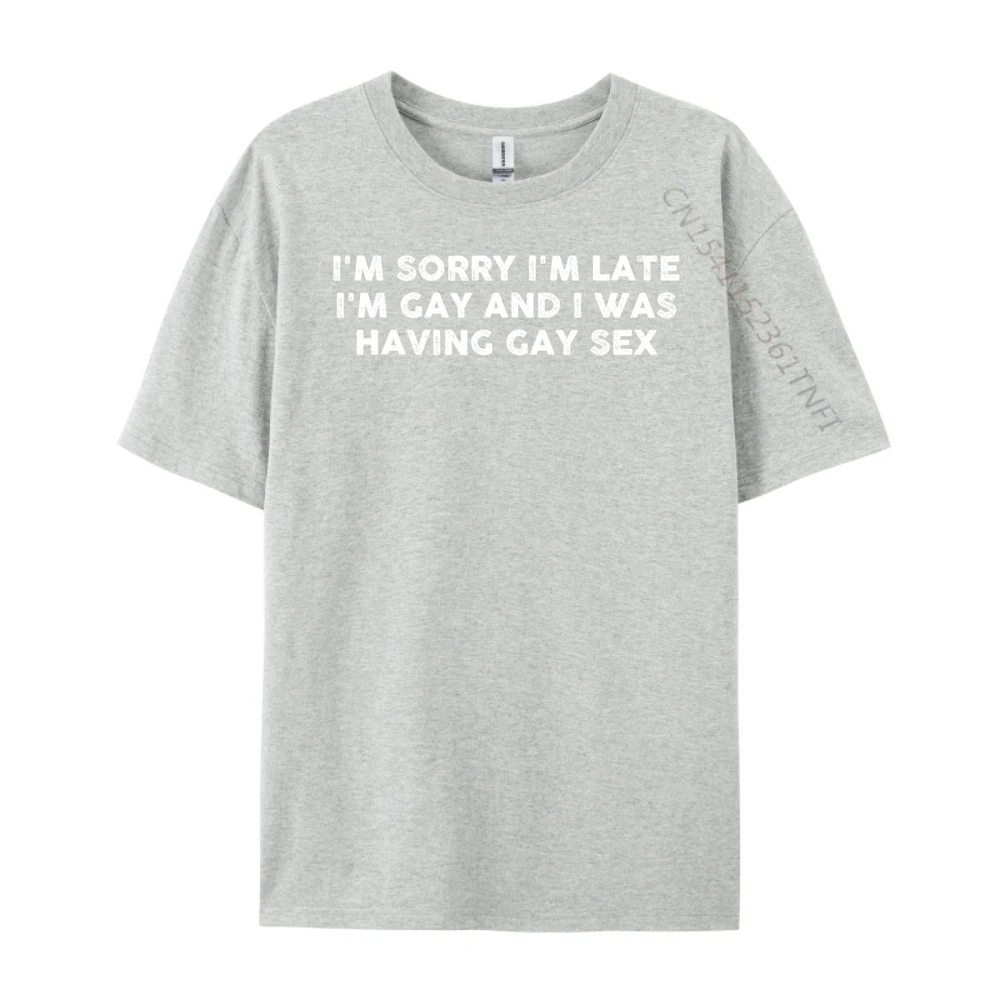 Im Sorry Im Late Im Gay I Was Having Gay Vintage Men's T-Shirts Mens T Shirt Printed Plain T Shirts Wholesale Student Classic