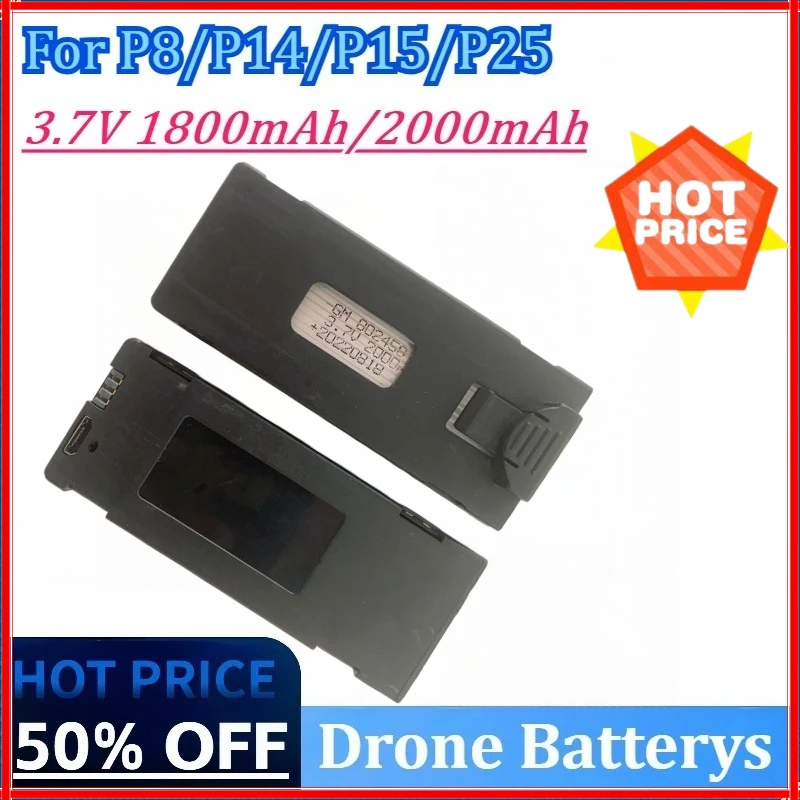 

Newly Upgraded 3.7V 1800mAh/2000mAh Drone Battery for P14/P15/P8/P25 GPS Drone Spare Accessories Parts High Quality Battery