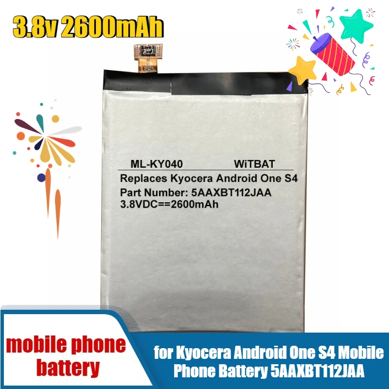 3.8v 2600mAh for Kyocera Android One S4 Mobile Phone Battery 5AAXBT112JAA