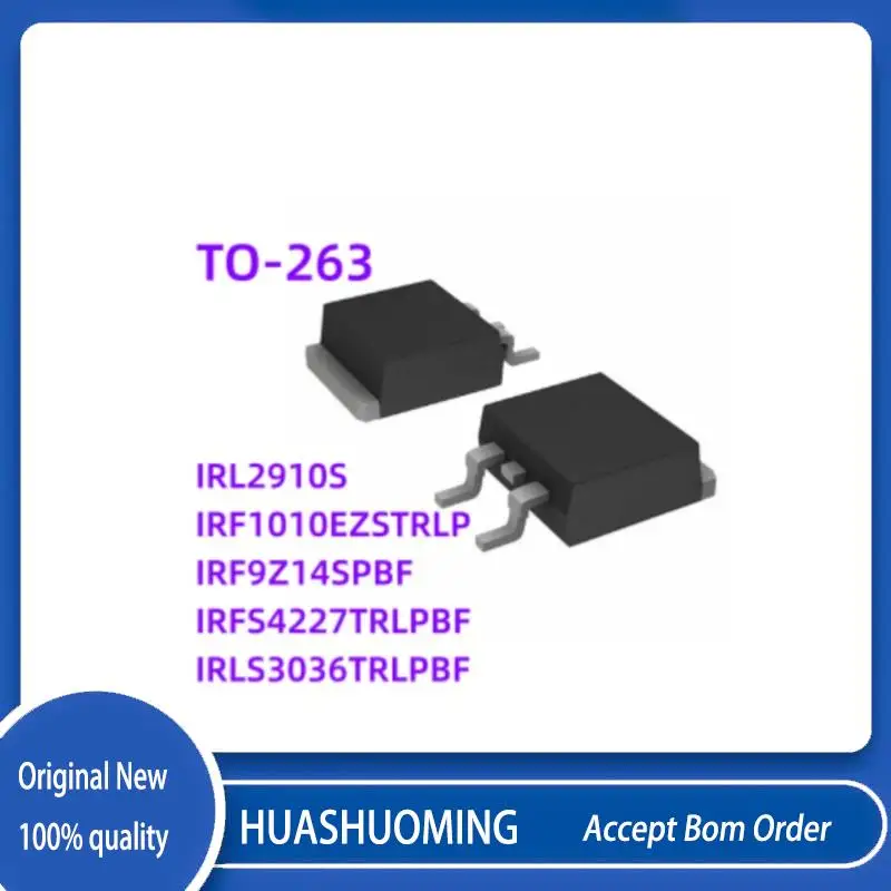 

10Pcs/LotNew IRF1010EZSTRLP F1010EZS IRF9Z14SPBF IRF9Z14 IRFS4227TRLPBF IRFS4227 IRLS3036TRLPBF IRLS3036 IRL2910S IRL2910 TO263