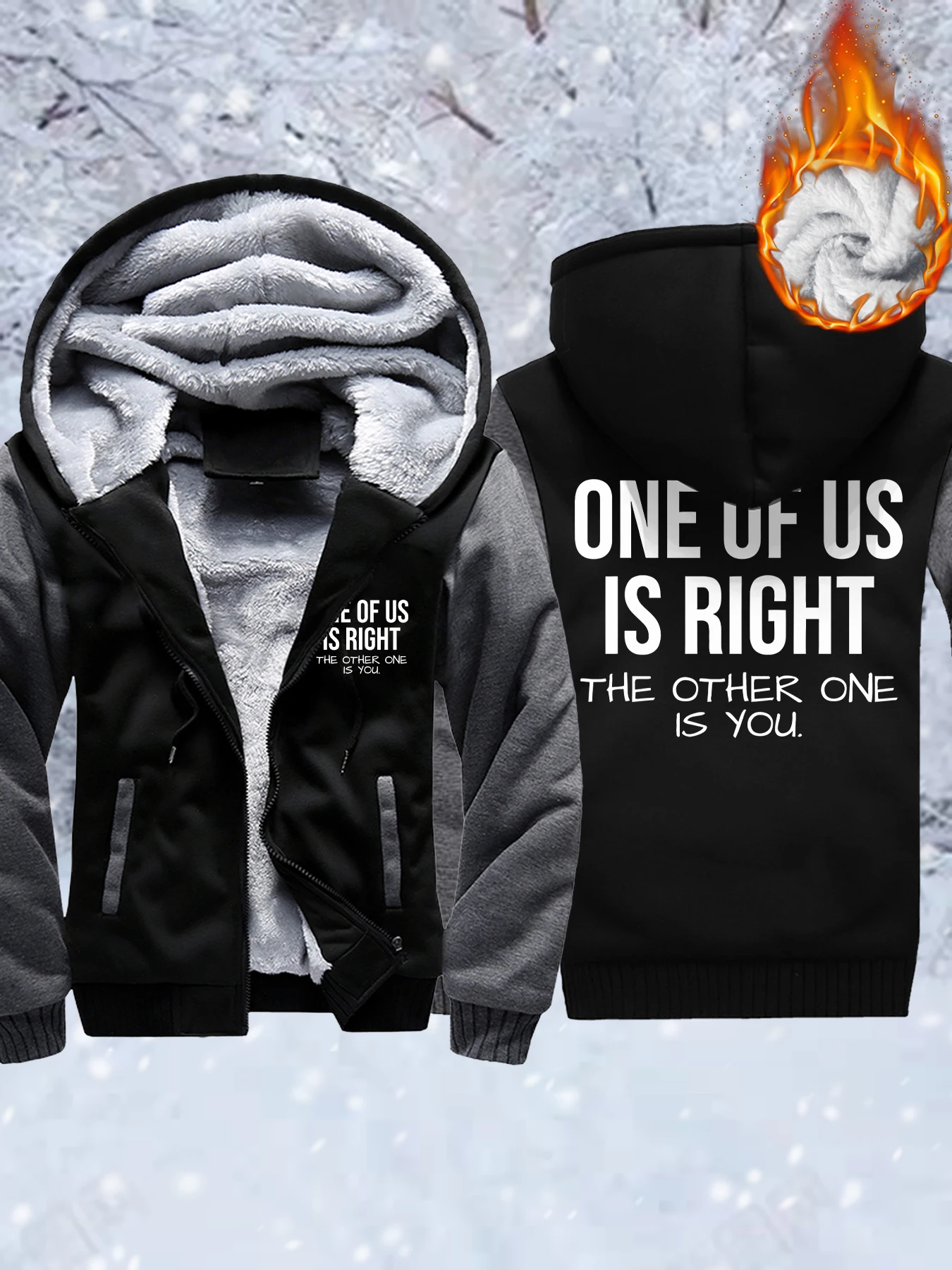 

One Of Us Is Right The Other One Is You Мужские толстовки с забавным принтом Модная куртка на молнии Толстая теплая толстовка Зимнее флисовое пальто