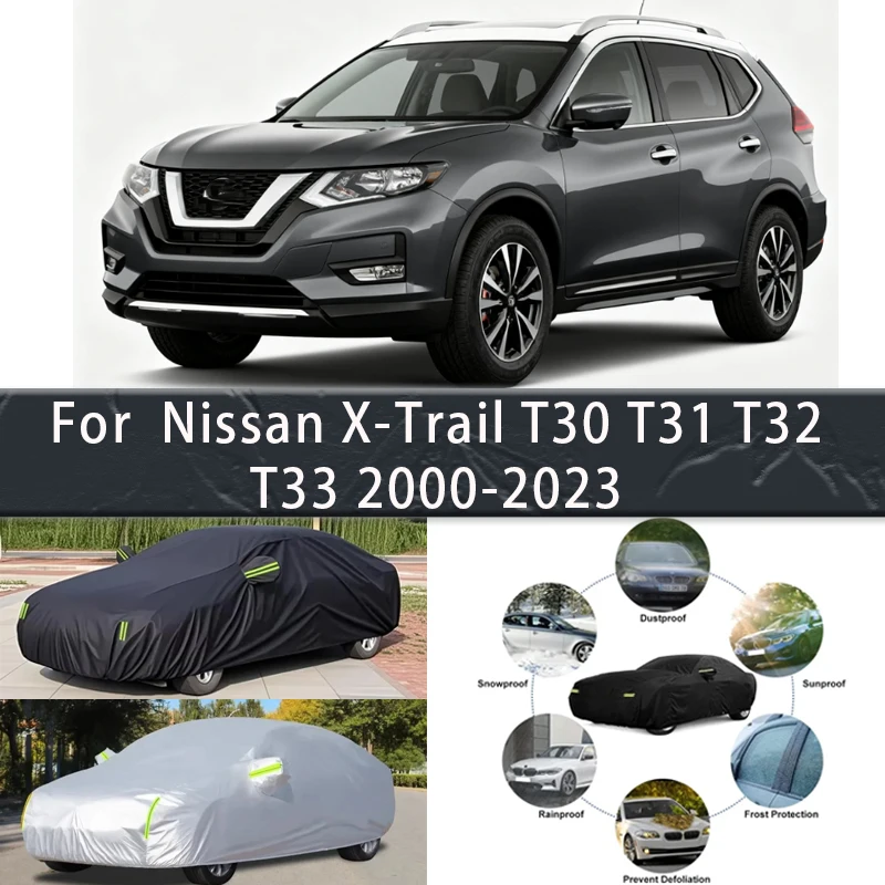

For Nissan X-Trail T30 T31 T32 T33 2000-2023Outdoor Protection Full Car Covers Snow Cover Sunshade Waterproof Dustproof Exterior