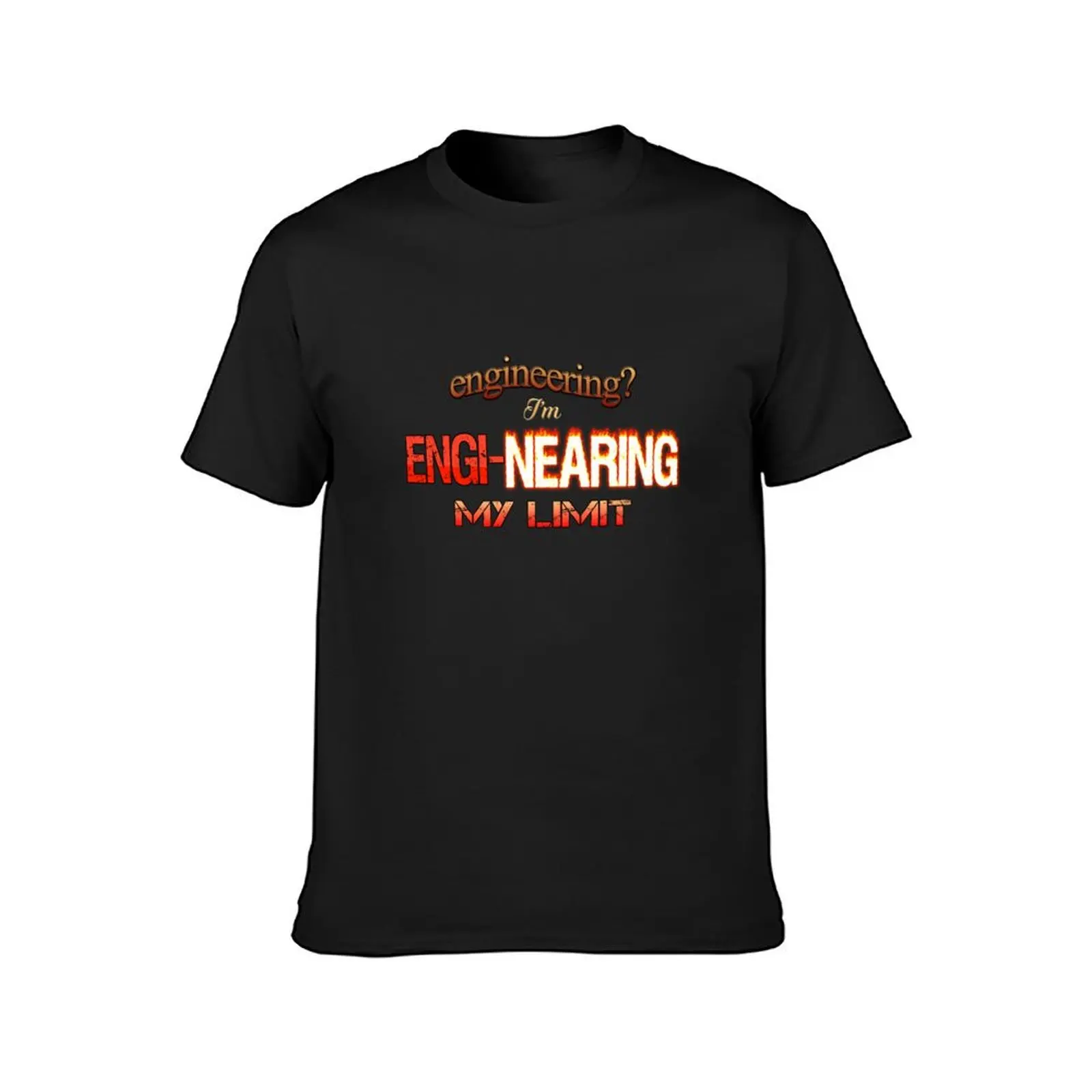 Engineering? I'm Engi-nearing My Limit Engineer Pun T-Shirt Blouse heavyweights tshirts for men