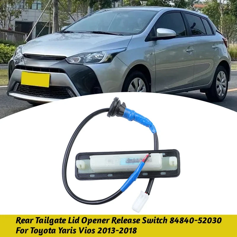 Car Back Door Lid Opener Switch 84840-52030 For Toyota Yaris Vios 2013-2018 Tailgate Rear Hatch Release Switch Button